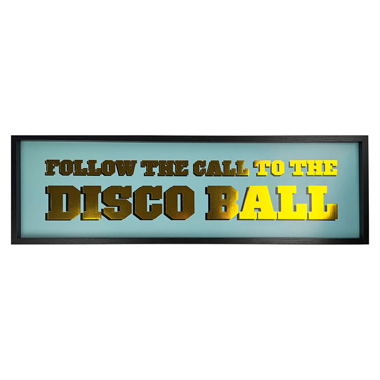 Foiled Typography Framed Art | Follow The Call To the Disco Ball