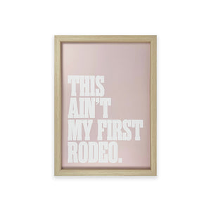 This Ain't My First Rodeo | Framed Art